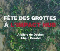 Fête des Grottes à l’Impact Hub – Ateliers de Design Urbain