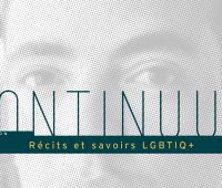 «CONTINUUM – Récits et savoirs LGBTIQ+»