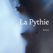 Roman « La Pythie » de Mélanie Chappuis