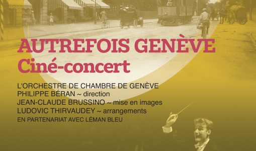 Autrefois Genève, Ciné-Concert